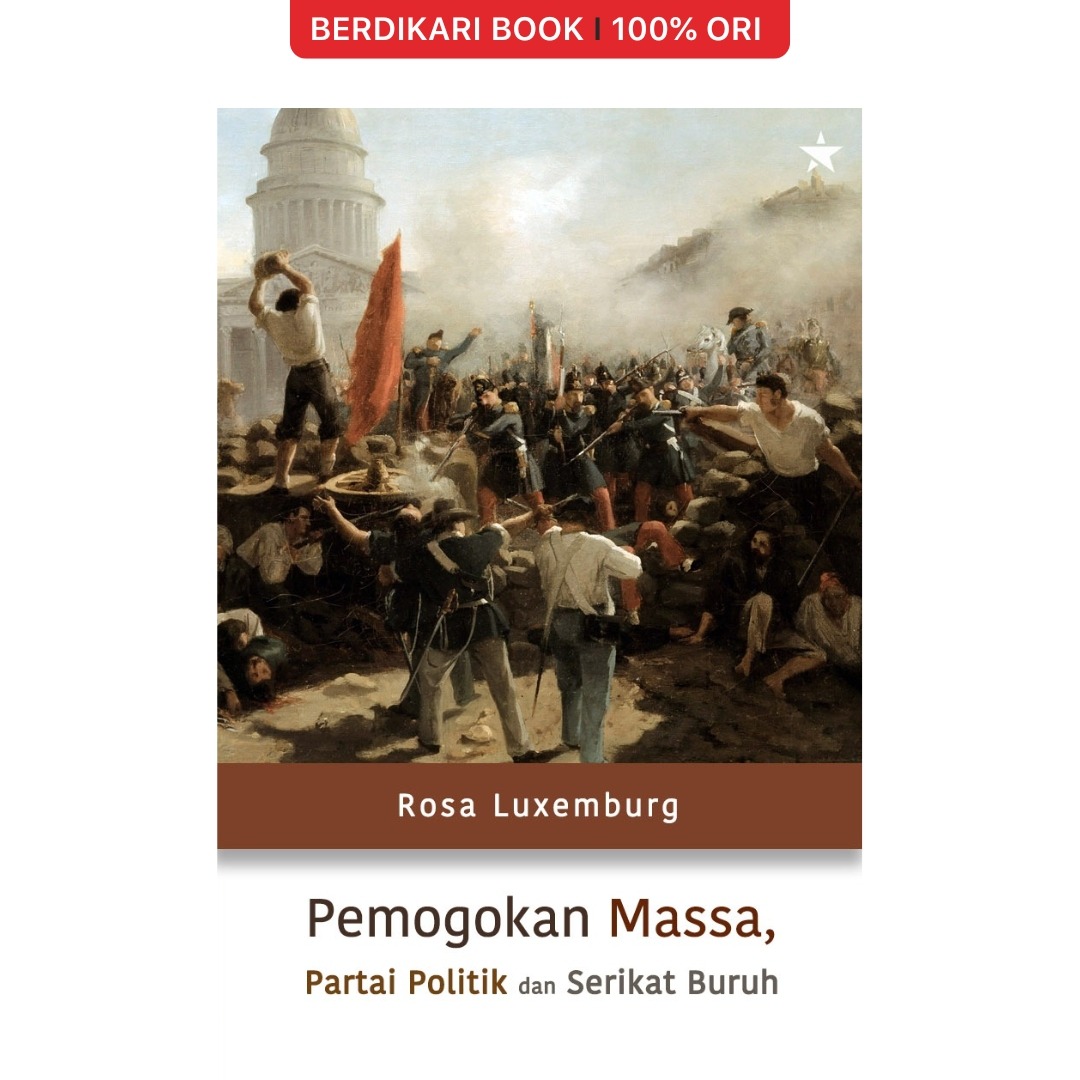 Pemogokan Massa, Partai Politik dan Serikat Buruh (Rosa Luxemburg) - Independen