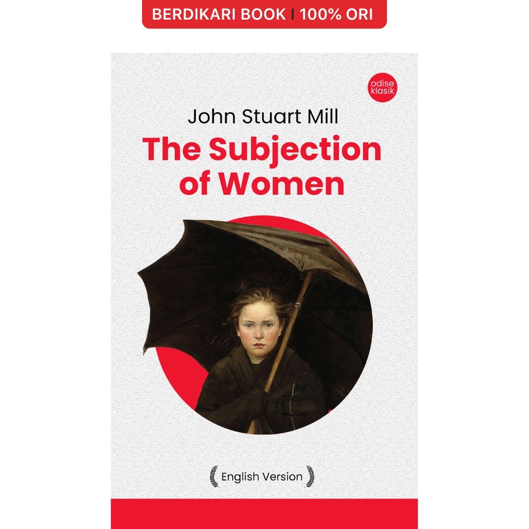 The Subjection of Women John Stuart Mill (English Version) - Odyssee