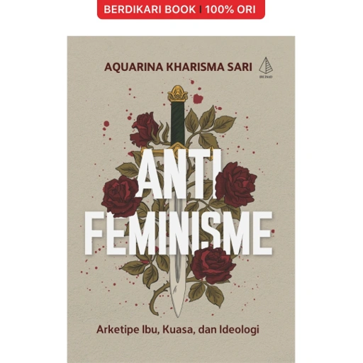 Image of Antifeminisme Arketipe Ibu, Kuasa, dan Ideologi - Diva Press