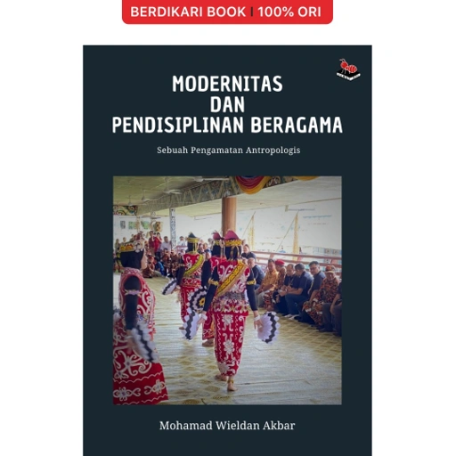 Image of Modernitas dan Pendisiplinan Beragama: Sebuah Catatan Perjalanan Antropologis - Semut Api