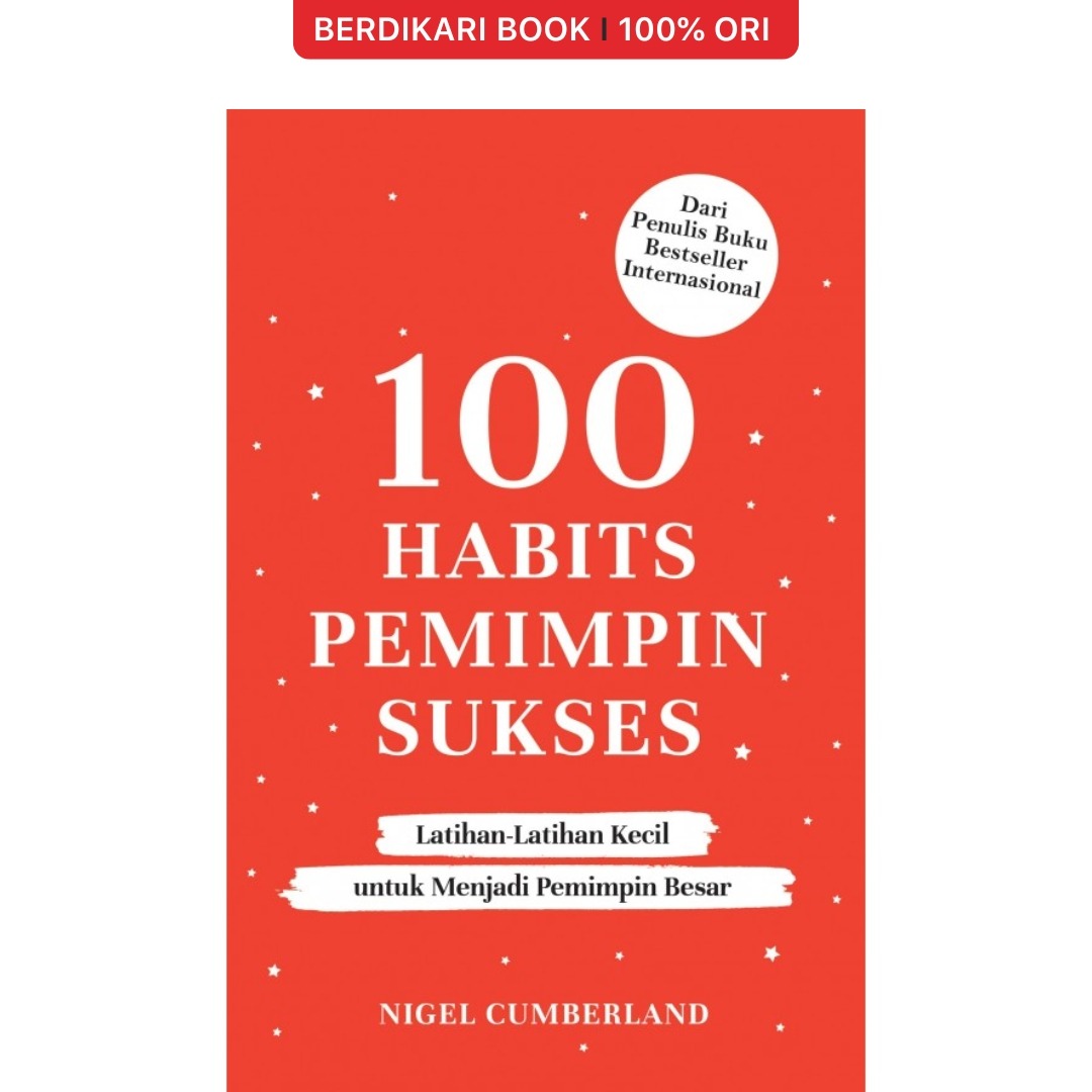 100 Habits Pemimpin Sukses: Latihan-Latihan Kecil untuk Menjadi Pemimpin Besar - Alvabet