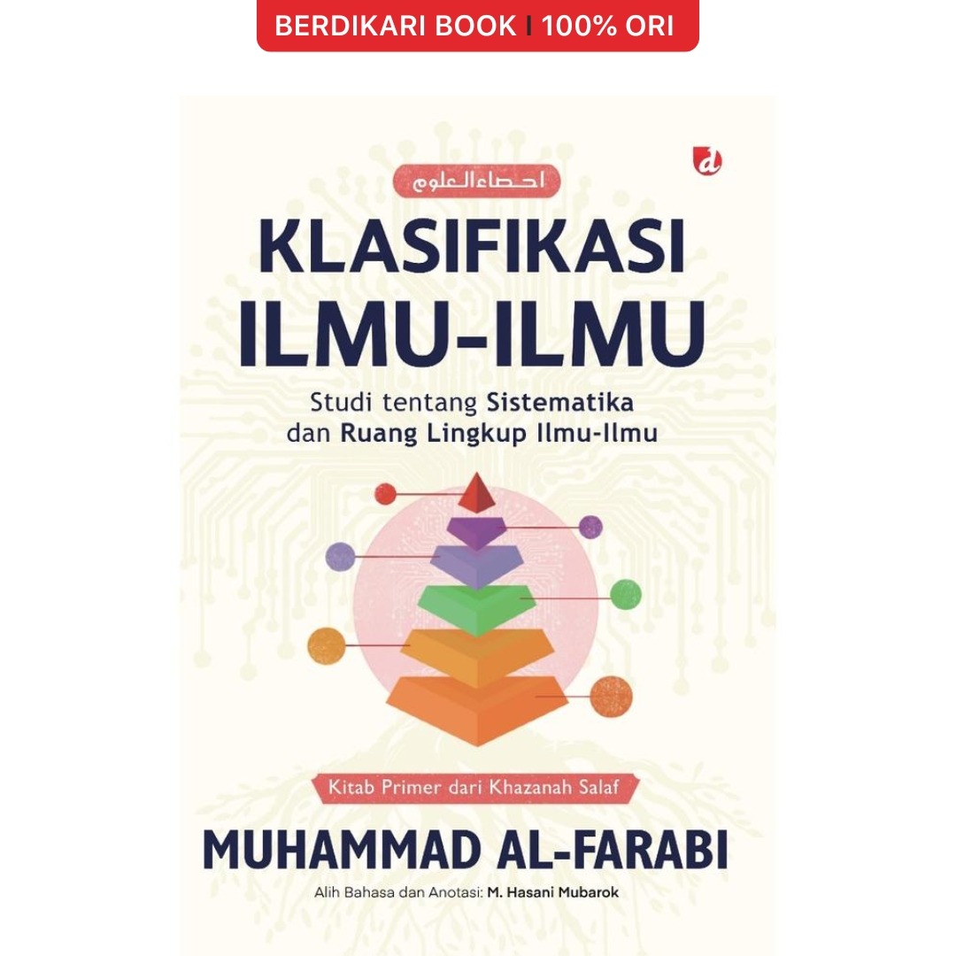 Klasifikasi Ilmu-Ilmu: Studi tentang Sistematika dan Ruang Lingkup Ilmu-Ilmu al-Farabi - Diva Press