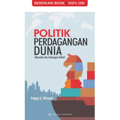 Image of Politik Perdagangan Dunia: Dinamika dan Tantangan Terkini - UGM Press