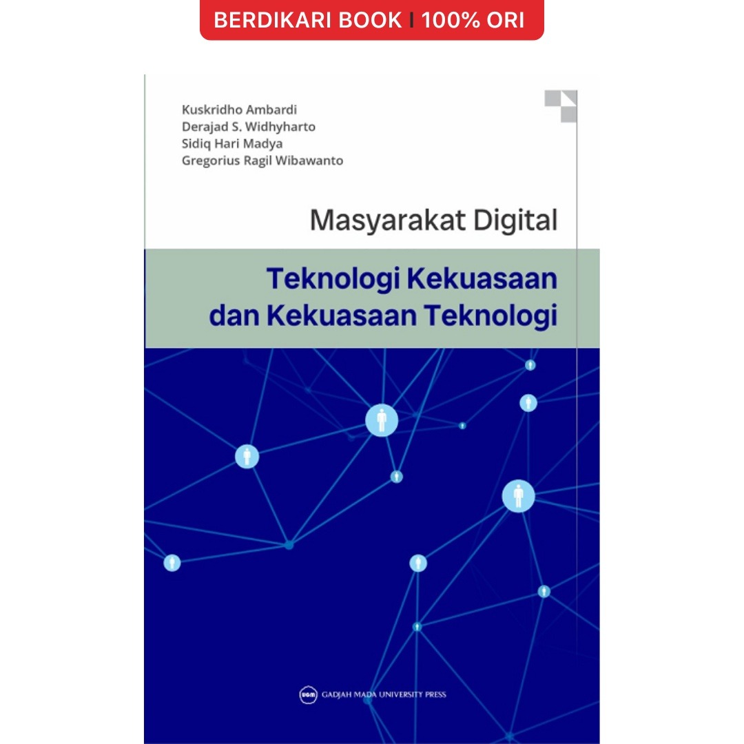 Masyarakat Digital: Teknologi Kekuasaan dan Kekuasaan Teknologi - UGM Press