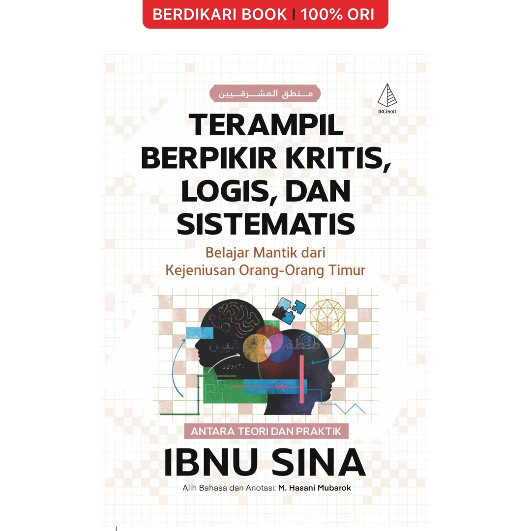 Terampil Berpikir Kritis, Logis, dan Sistematis; Belajar Mantik dari Kejeniusan Orang-Orang Timur Ibnu Sina - Diva Press