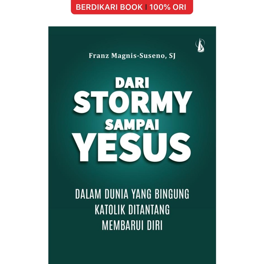 Dari Stormy sampai Yesus: Dalam Dunia yang Bingung Katolik Ditantang Membarui Diri - Kanisius