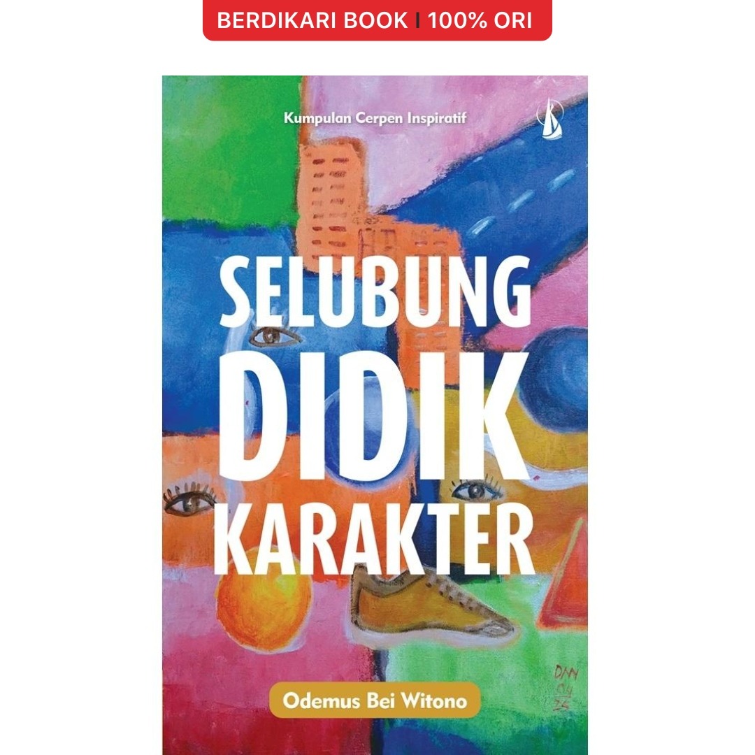 Selubung Didik Karakter: kumpulan cerpen inspiratif (Odemus Bei Witono) - Kanisius