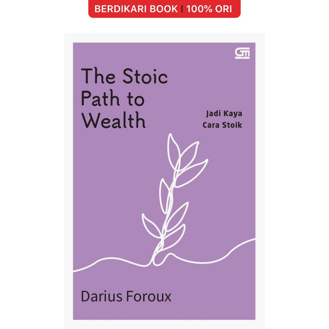 The Stoic Path to Wealth: Jadi Kaya Cara Stoik - Gramedia