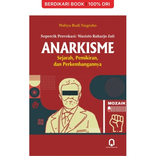 Image of ANARKISME Sejarah Pemikiran dan Pekembanganya - Pustaka Pelajar