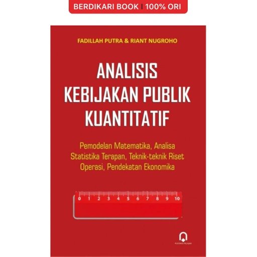 Image of ANALISIS KEBIJAKAN PUBLIK KUANTITATIF Pemodelan Matematika, Analisa Statistika Terapan, Teknik-teknik Riset Operasi, Pendekatan Ekonomika - Pustaka Pelajar