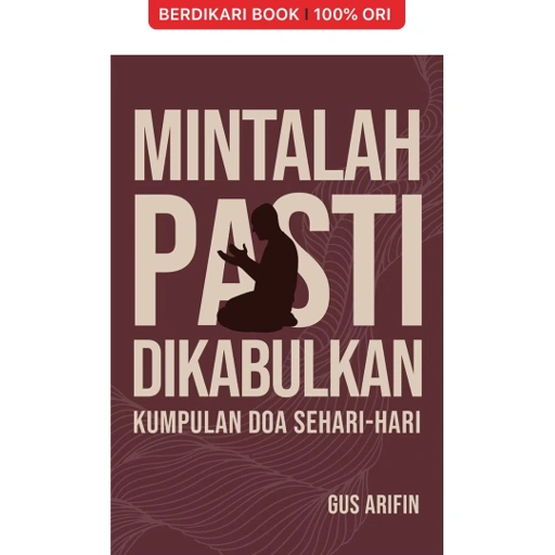 Image of Mintalah, Pasti Dikabulkan: Kumpulan Doa Sehari-hari - Gramedia