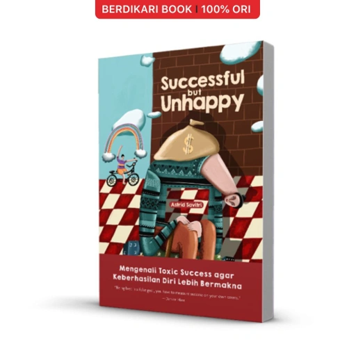 Image of SUCCESSFUL BUT UNHAPPY Mengenali Toxic Success Agar Keberhasilan Diri Lebih Bermakna - Brilliant Book