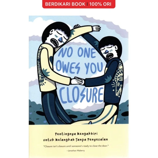 Image of No One Owes You Closure Pentingnya Mengakhiri untuk Melangkah Tanpa Penyesalan - Brilliant Book