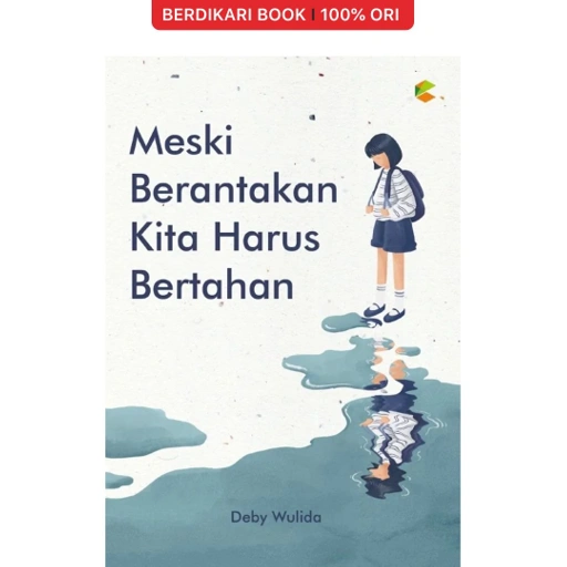 Image of Meski Berantakan Kita Harus Bertahan - Cemerlang