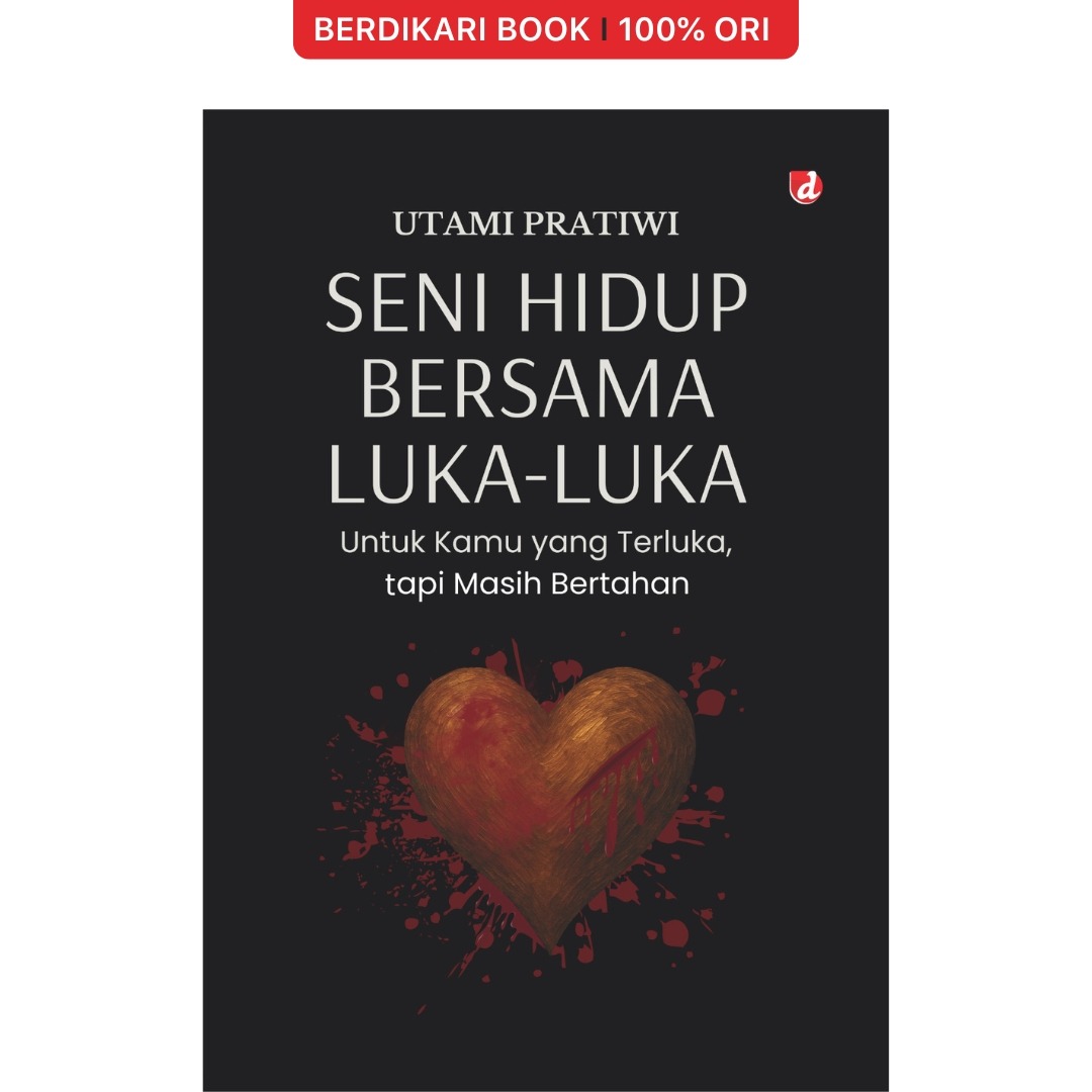 Seni Hidup Bersama Luka-Luka - Diva Press