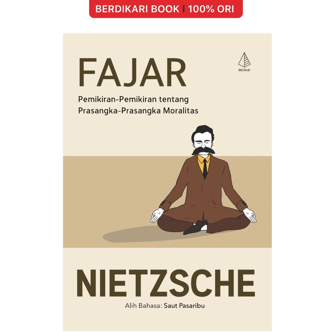 Nietzsche; Fajar: Pemikiran-Pemikiran tentang Prasangka-Prasangka Moralitas - Diva Press