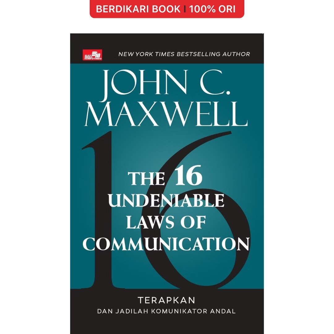 The 16 Undeniable Laws of Communication: Terapkan dan Jadilah Komunikator Andal - Gramedia