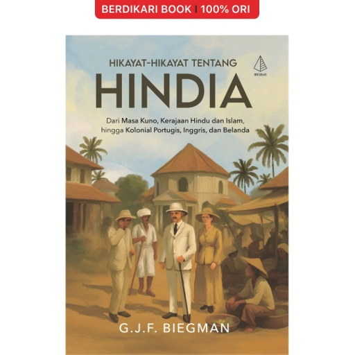 Image of Hikayat-Hikayat Tentang Hindia: Dari Masa Kuno, Kerajaan Hindu dan Islam, hingga Kolonial - Diva Press