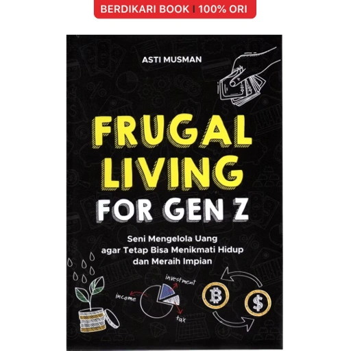 Image of Frugal Living For Gen Z Seni Mengelola Uang agar Tetap Bisa Menikmati Hidup dan Meraih Impian - Araska