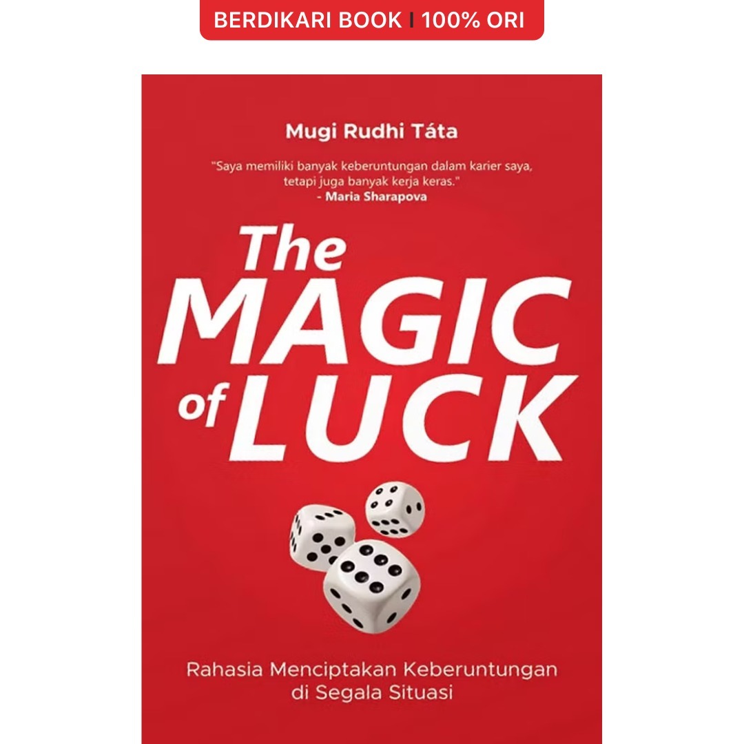 The Magic of Luck Rahasia Menciptakan Keberuntungan di Segala Situasi - Araska