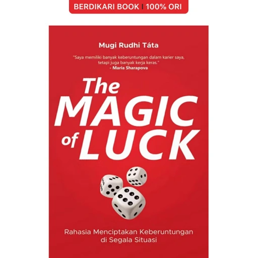 Image of The Magic of Luck Rahasia Menciptakan Keberuntungan di Segala Situasi - Araska