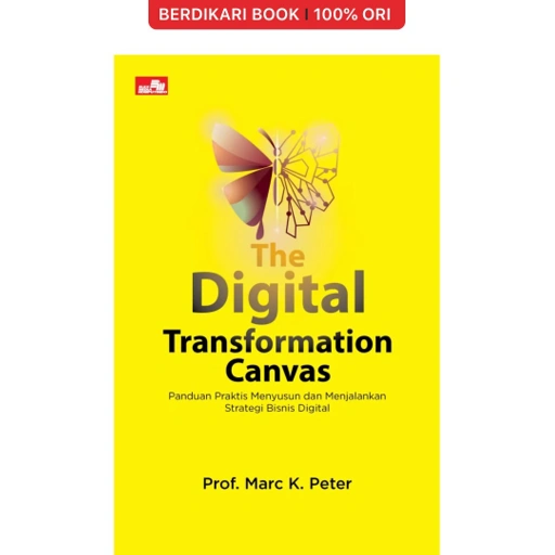 Image of The Digital Transformation Canvas: Panduan Praktis Menyusun dan Menjalankan Strategi Bisnis Digital - Gramedia
