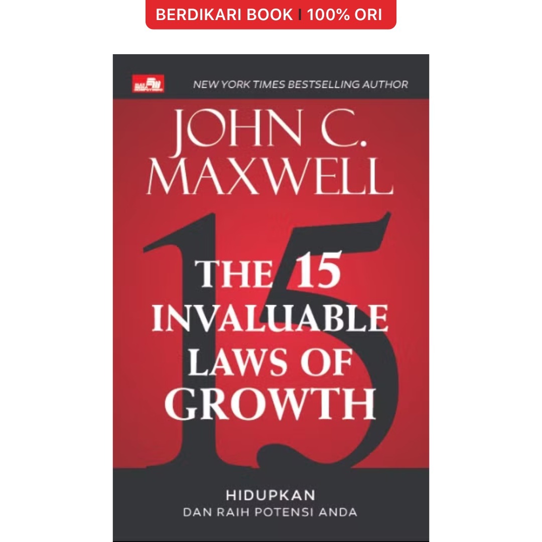 The 15 Invaluable Laws of Growth: Hidupkan dan Raih Potensi Anda - Gramedia