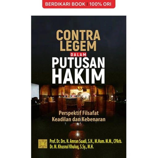 Image of Contra Legem dalam Putusan Hakim: Perspektif Filsafat Keadilan dan Kebenaran - Prenadamedia