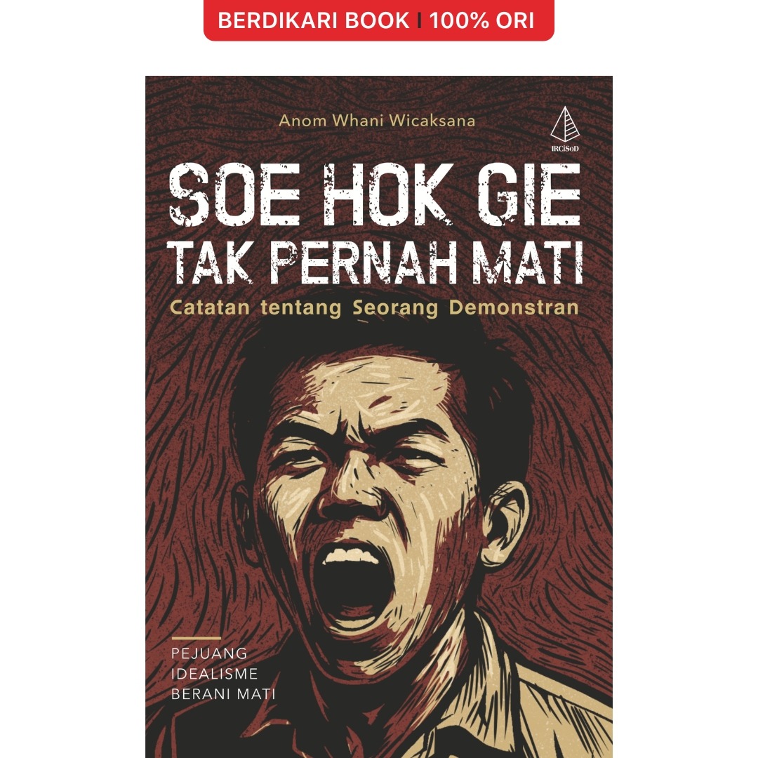 Soe Hok Gie Tak Pernah Mati: Catatan tentang Seorang Demonstran - Diva Press
