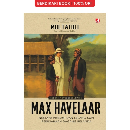 Image of Max Havelaar; Nestapa Pribumi dan Lelang Kopi Perusahaan Dagang Belanda Multatuli - Diva Press