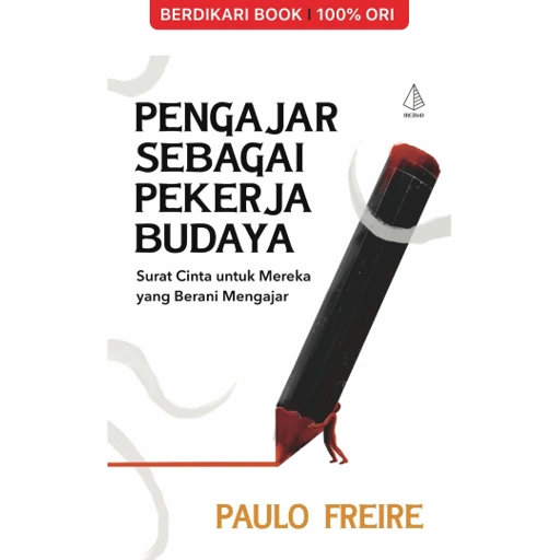 Image of Pengajar Sebagai Pekerja Budaya; Surat Cinta untuk Mereka yang Berani Mengajar Paulo Freire - Diva Press