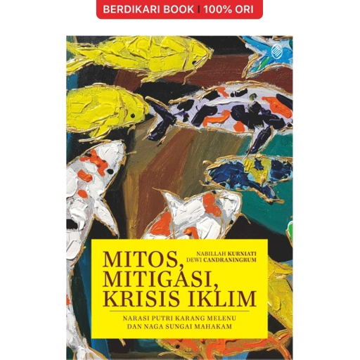 Image of Mitos, Mitigasi, Krisis Iklim: Narasi Putri Karang Melenu dan Naga Sungai Mahakam - Cantrik
