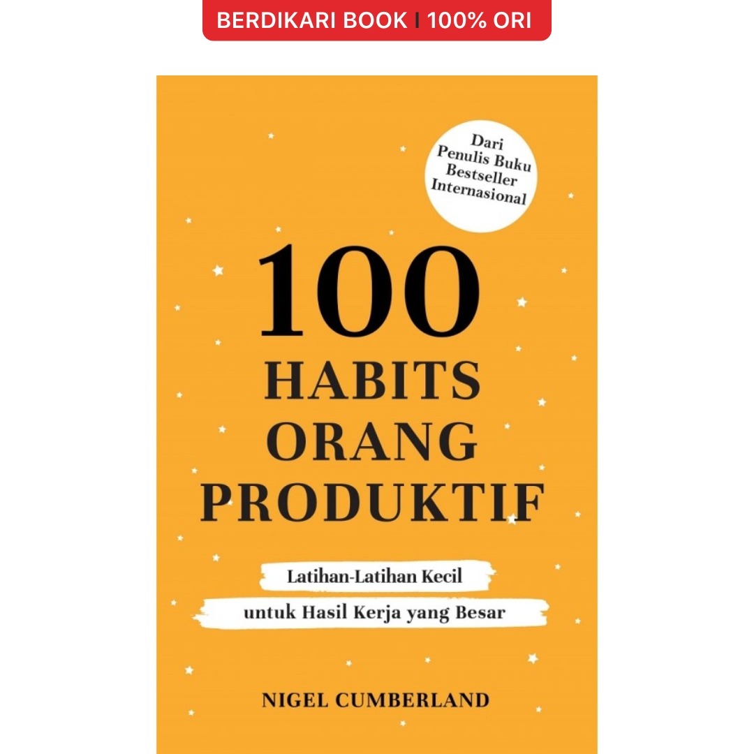100 Habits Orang Produktif: Latihan-Latihan Kecil untuk Hasil Kerja yang Besar - Alvabet