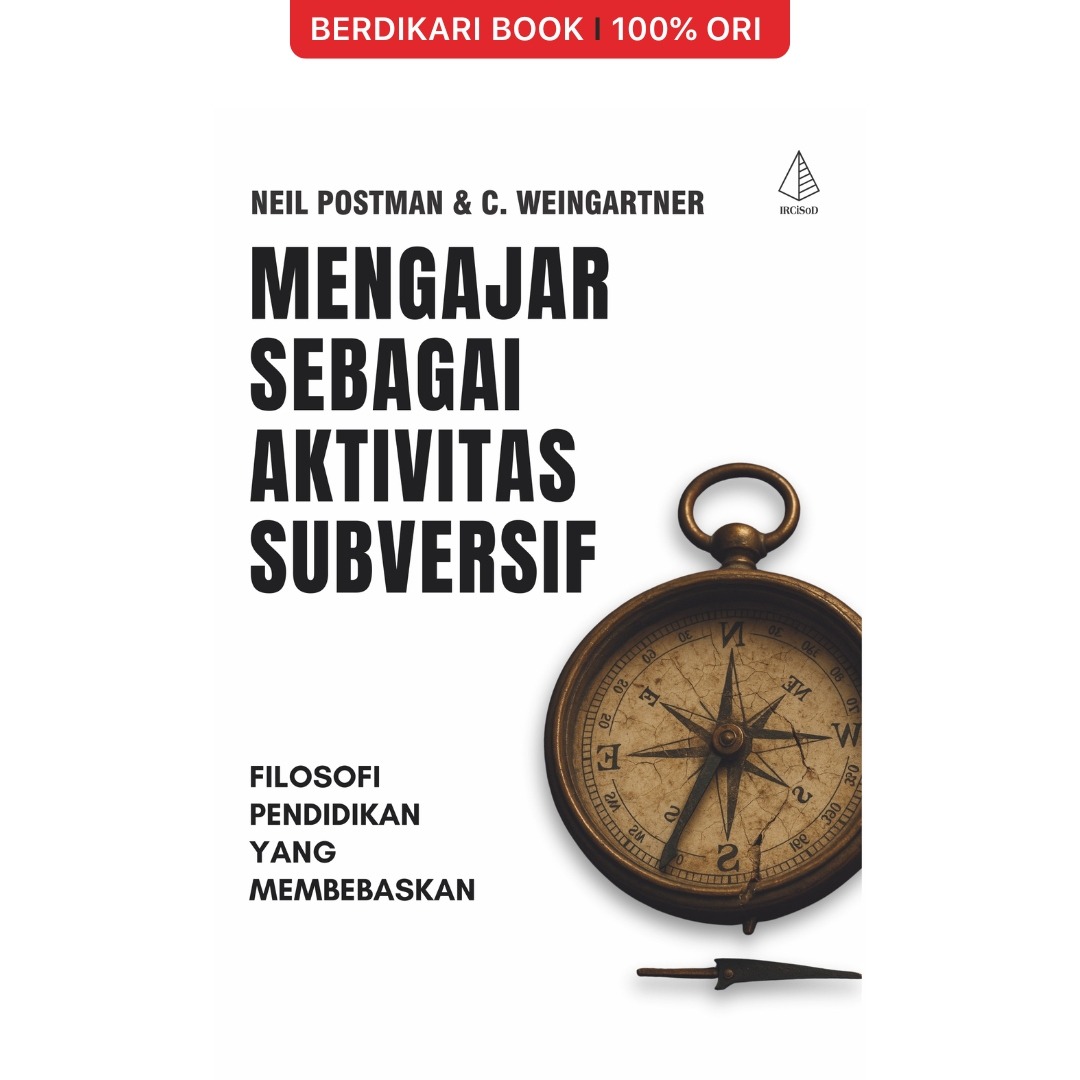 Mengajar Sebagai Aktivitas Subversif: Filosofi Pendidikan yang Membebaskan (Neil Postman) - Diva Press