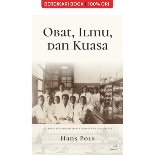 Image of Obat, Ilmu, dan Kuasa Sejarah Kesehatan dan Kedokteran Indonesia - Gramedia