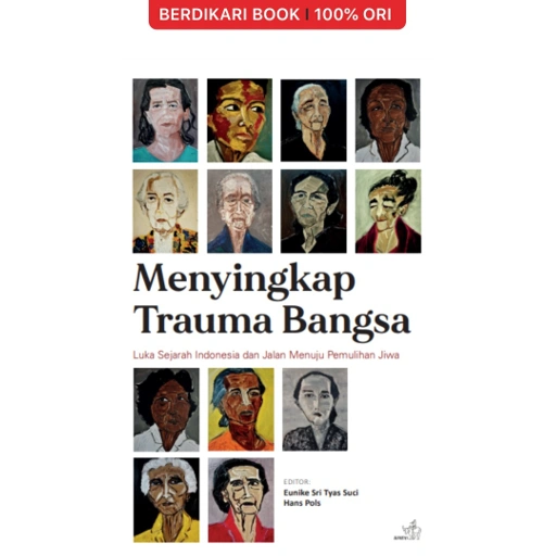 Image of Menyingkap Trauma Bangsa Luka Sejarah Indonesia dan Jalan Menuju Pemulihan Jiwa - Gramedia