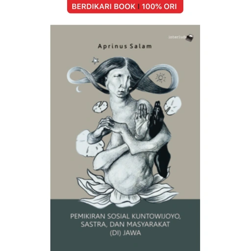 Image of Pemikiran Sosial Kuntowijoyo, Sastra, dan Masyarakat (di) Jawa - Interlude