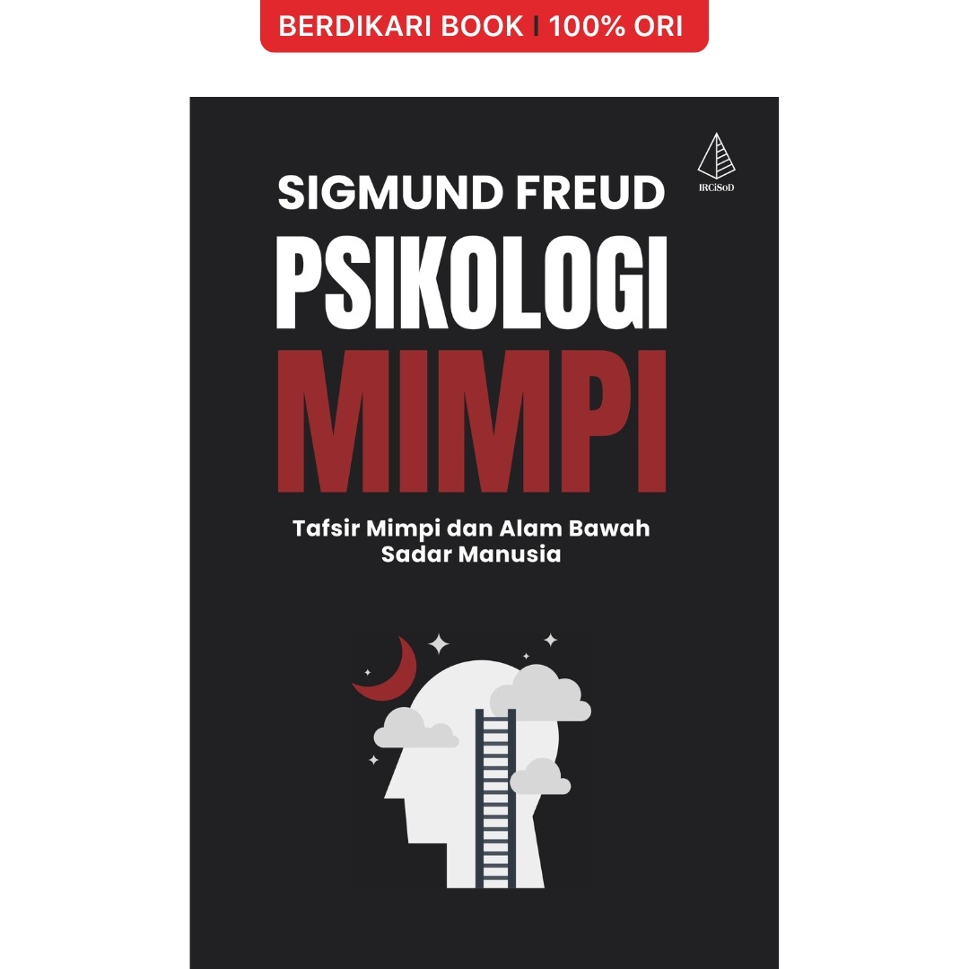 Freud; Psikologi Mimpi Tafsir Mimpi dan Alam Bawah Sadar Manusia - Diva Press