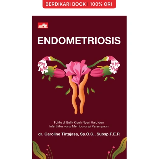 Image of Endometriosis Fakta di Balik Kisah Nyeri Haid dan Infertilitas yang Membayangi Perempuan - Gramedia