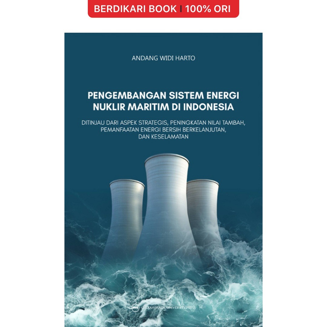 Pengembangan Sistem Energi Nuklir Maritim di Indonesia - UGM Press