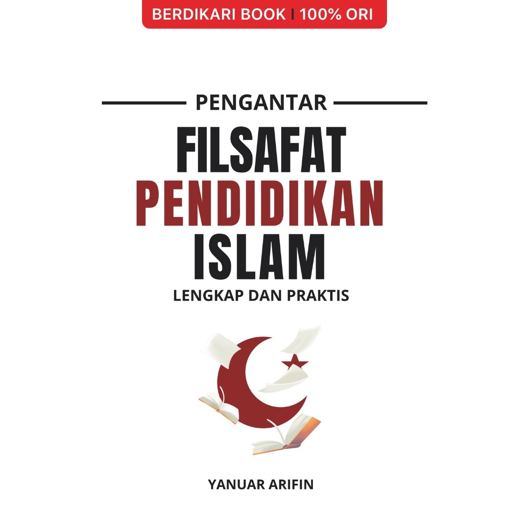 Pengantar Filsafat Pendidikan Islam; Lengkap dan Praktis - Diva Press