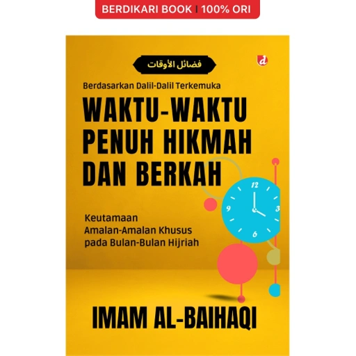 Image of Waktu-Waktu Penuh Hikmah dan Berkah; Keutamaan Amalan-Amalan Khusus pada Bulan-Bulan Hijriah - Diva Press