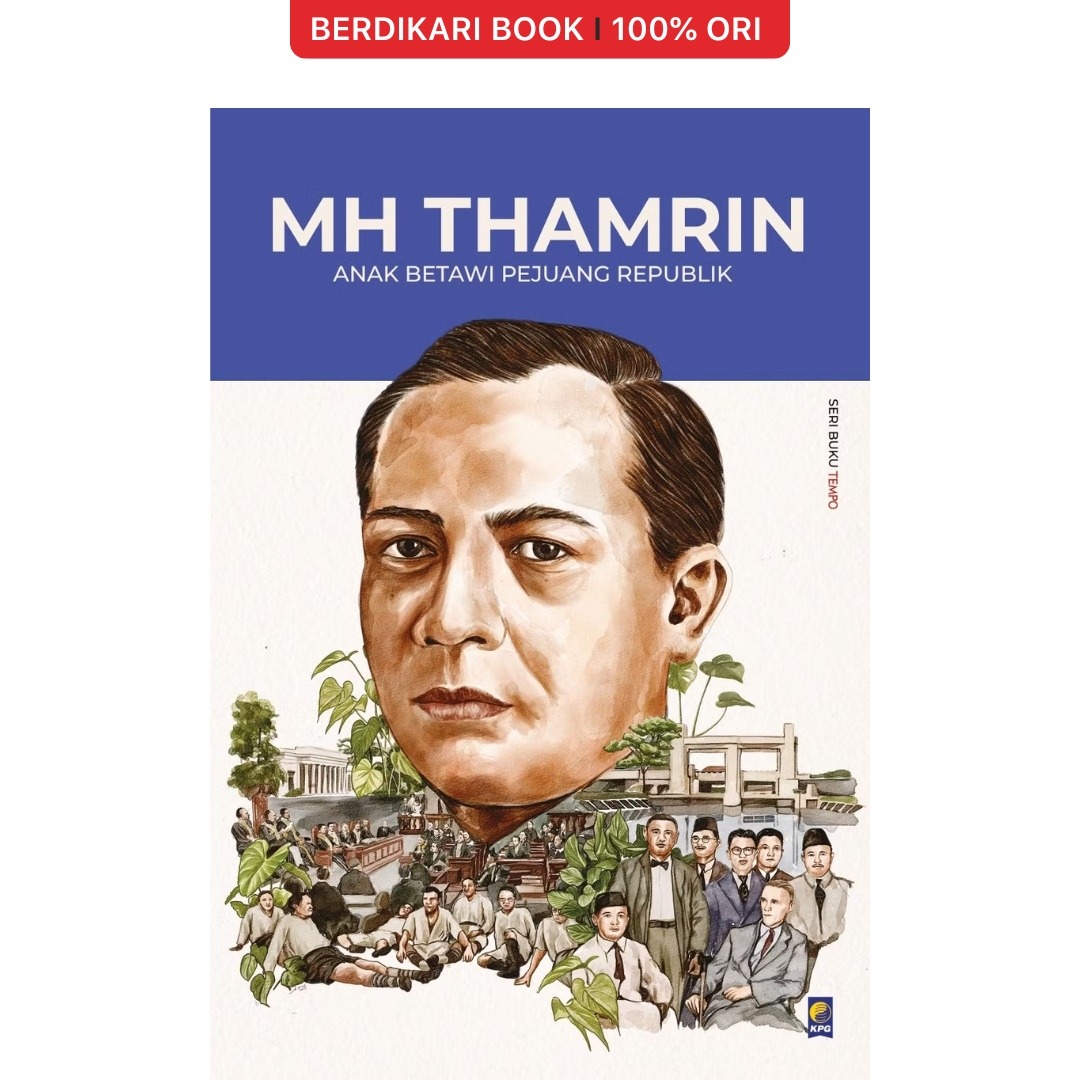 Seri Tempo MH Thamrin Anak Betawi Pejuang Republik - Gramedia
