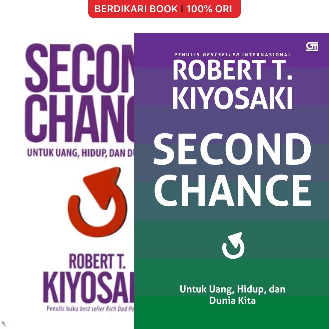 Second Chance Untuk Uang, Hidup, dan Dunia Kita Robert Kiyosaki - Gramedia