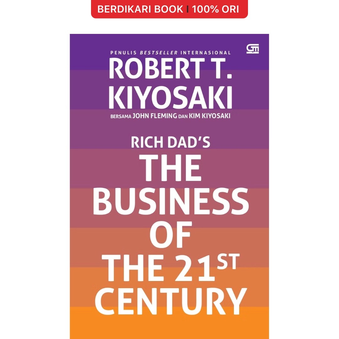Rich Dad's The Business of the 21st Century Robert Kiyosaki - Gramedia