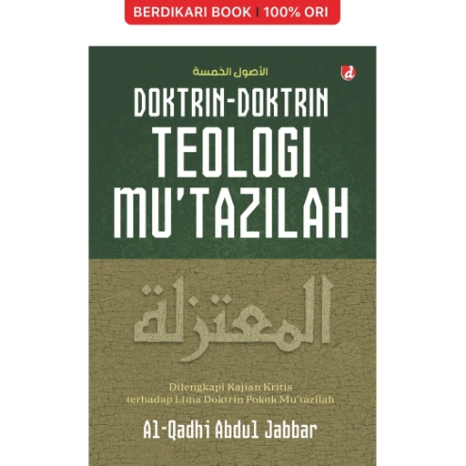 Image of Doktrin-Doktrin Teologi Mu’tazilah; Dilengkapi Kajian Kritis terhadap Lima Doktrin Pokok Mu’tazilah - Diva Press