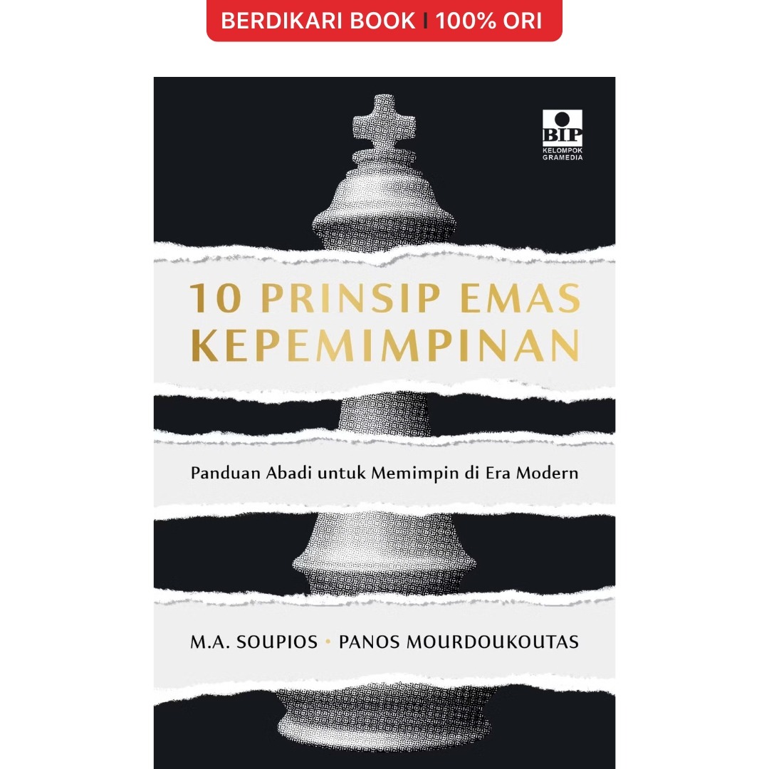 10 Prinsip Emas Kepemimpinan: Panduan Abadi untuk Memimpin di Era Modern - Gramedia