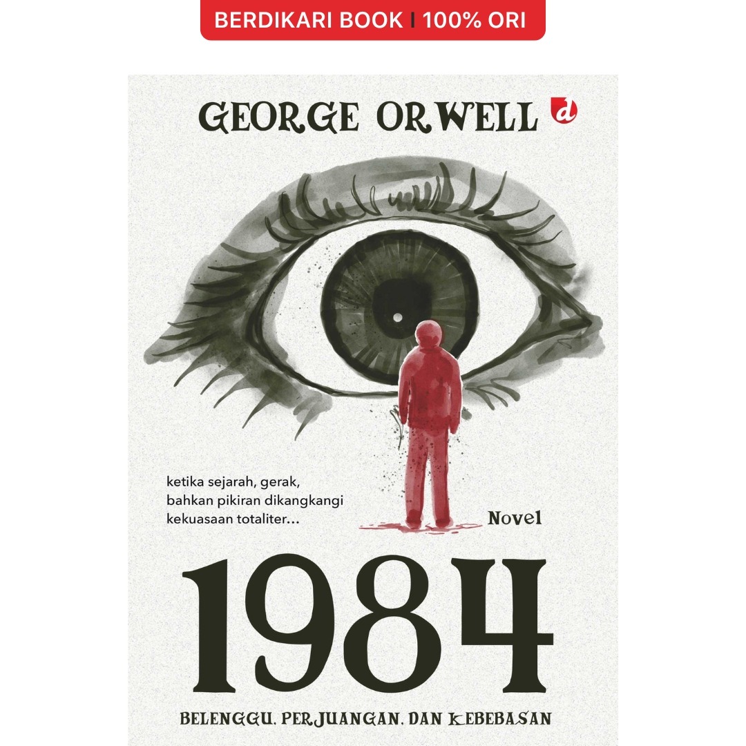 Orwell; 1984 Belenggu, Perjuangan, dan Kebebasan - Diva Press