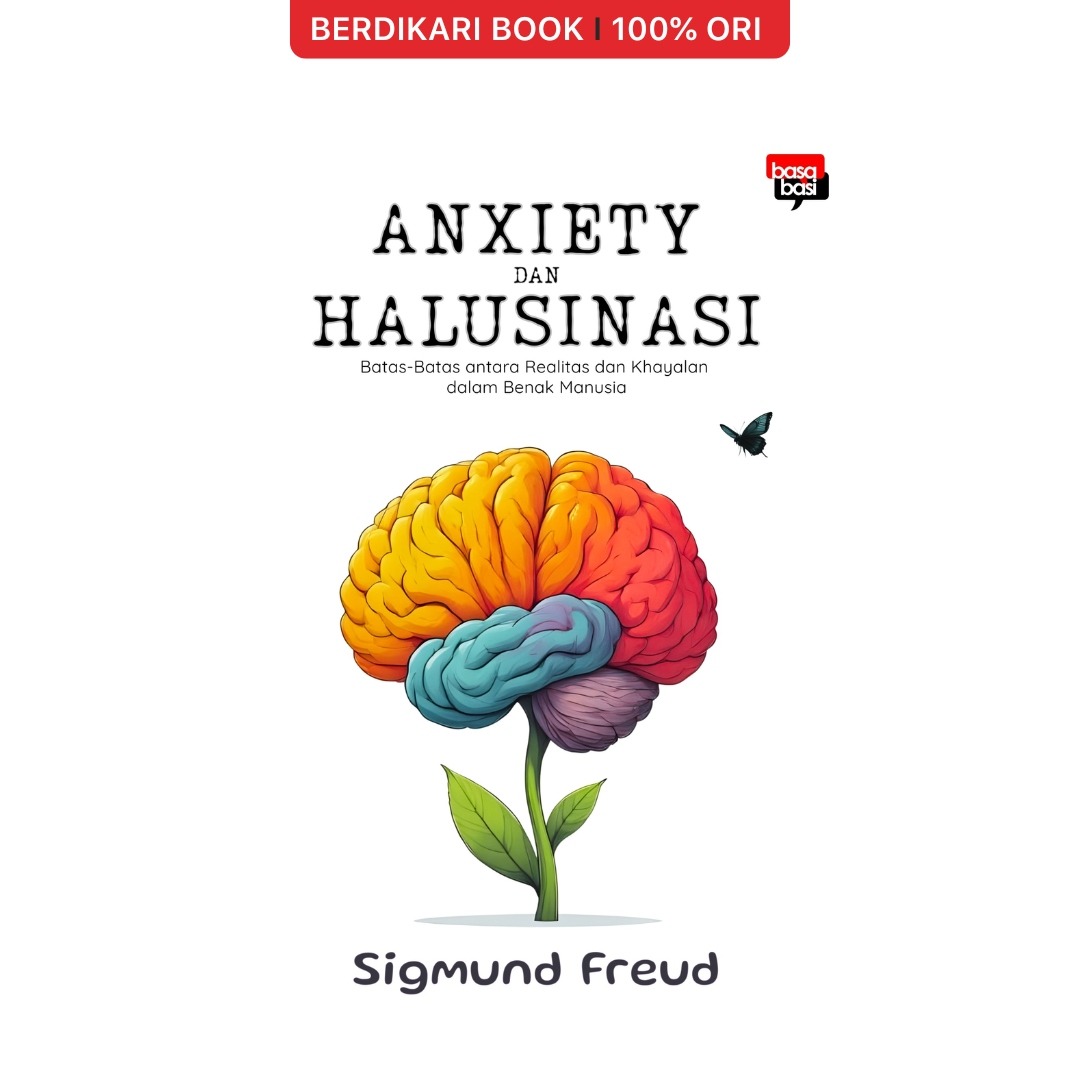Anxiety dan Halusinasi; Batas-Batas antara Realitas dan Khayalan dalam benak Manusia - Basabasi