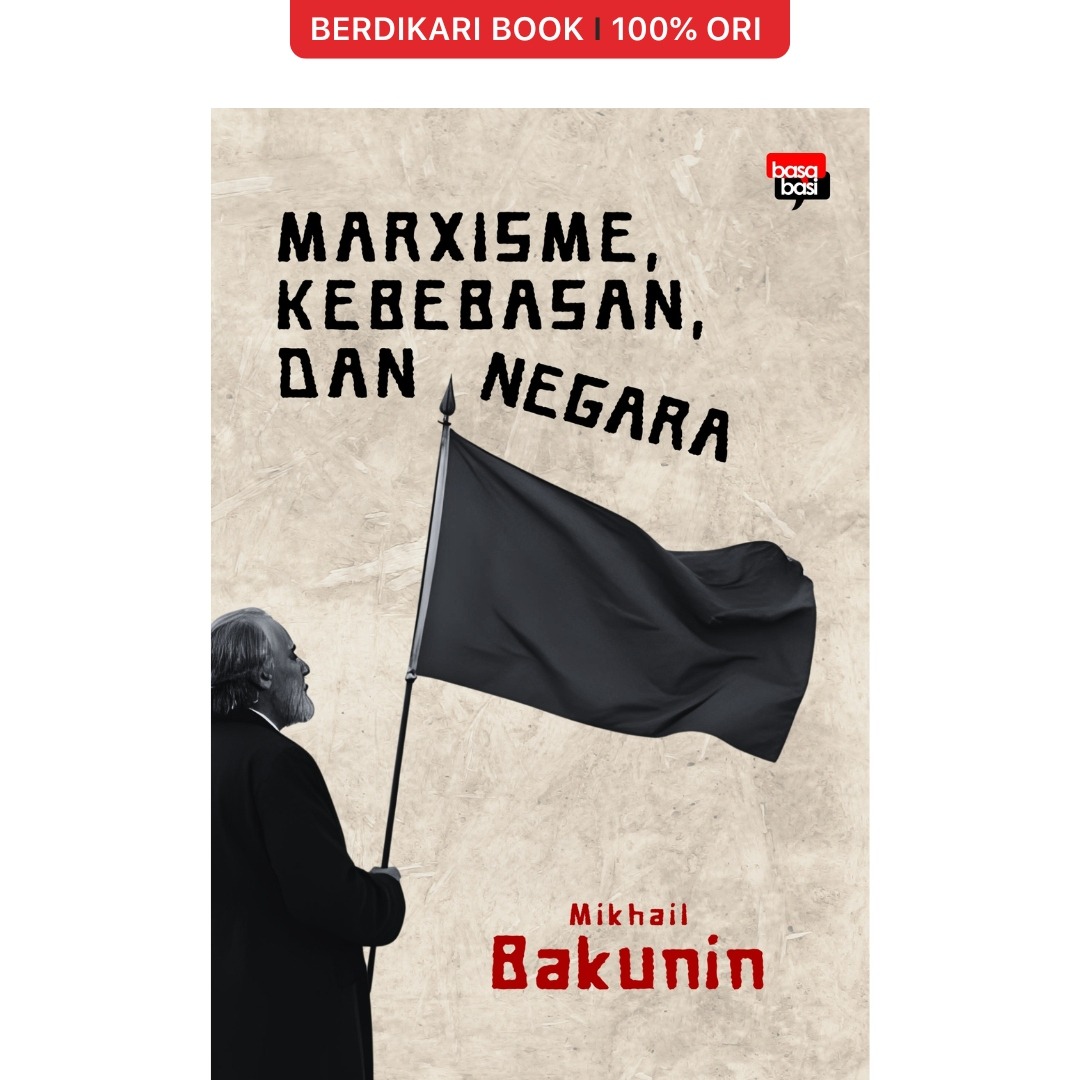 Marxisme, Kebebasan, dan Negara (Mikhail Bakunin) - Basabasi